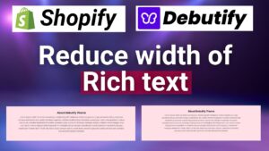 Read more about the article How to reduce Rich Text width in Shopify Debutify Theme