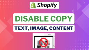 Read more about the article How To disable Right-click, Text selection, Copying and download Image in Shopify store