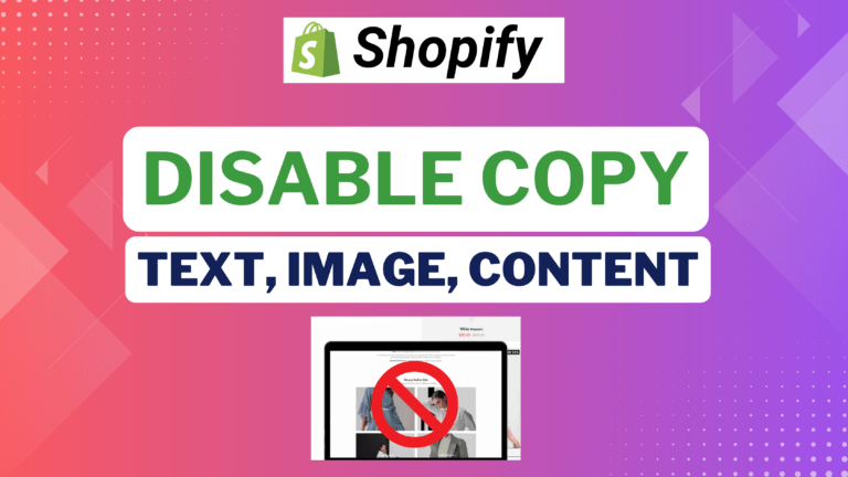 Read more about the article How To disable Right-click, Text selection, Copying and download Image in Shopify store