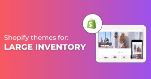 Read more about the article These 10 Shopify themes are best for 100+ products